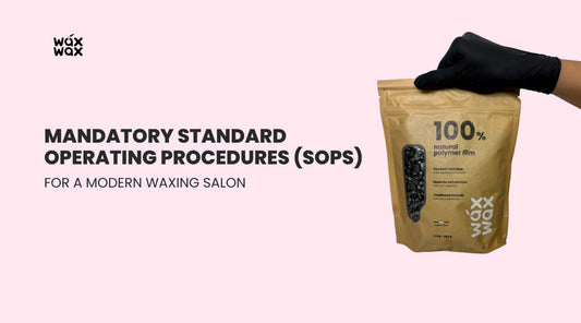 Mandatory Standard Operating Procedures (SOPs) for a Modern Waxing Salon