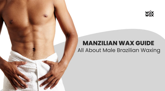 Manzilian Wax Guide: All About Male Brazilian Waxing