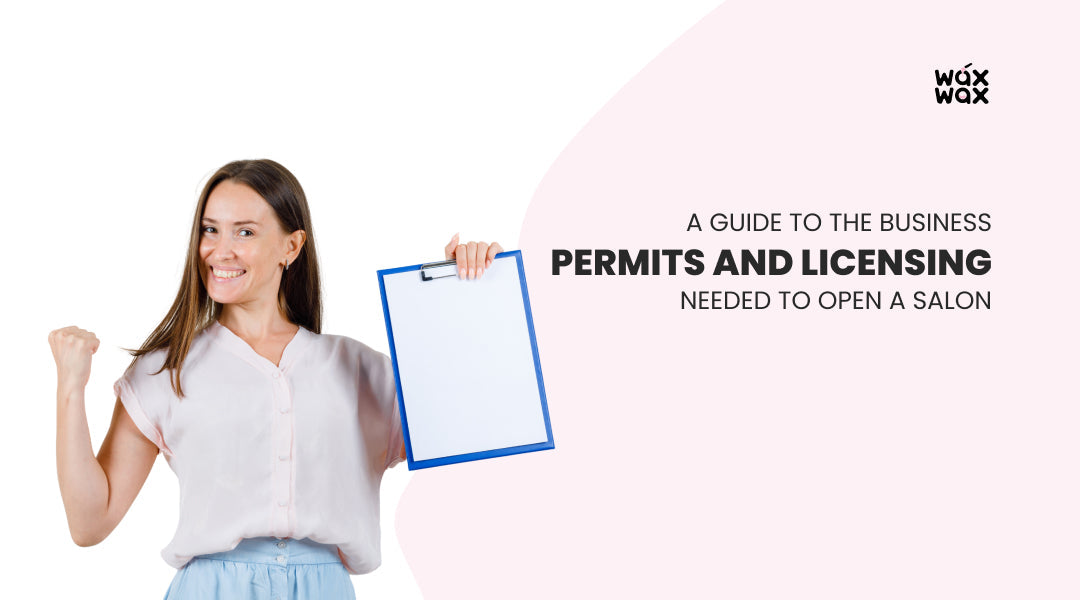A Guide to the Business Permits and Licensing Needed to Open a Salon