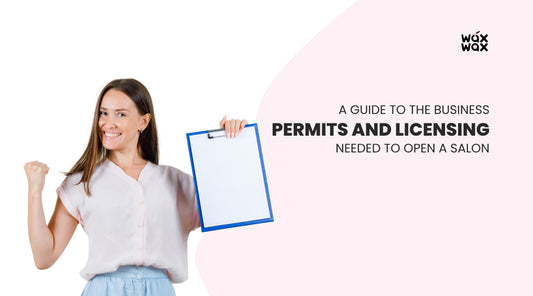 A Guide to the Business Permits and Licensing Needed to Open a Salon