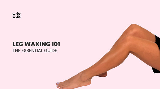 Leg Waxing 101: The Essential Guide