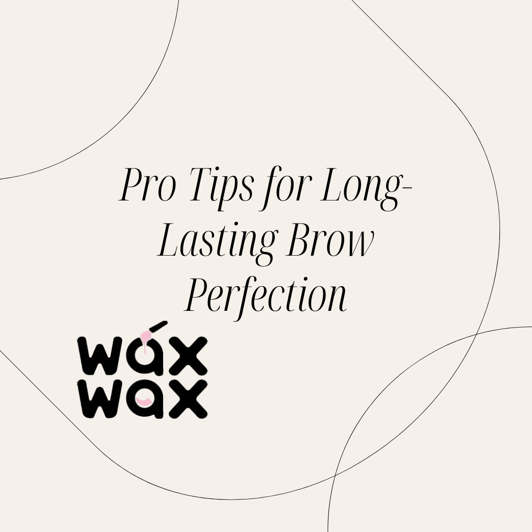 Pro Tips for Long-Lasting Brow Perfection